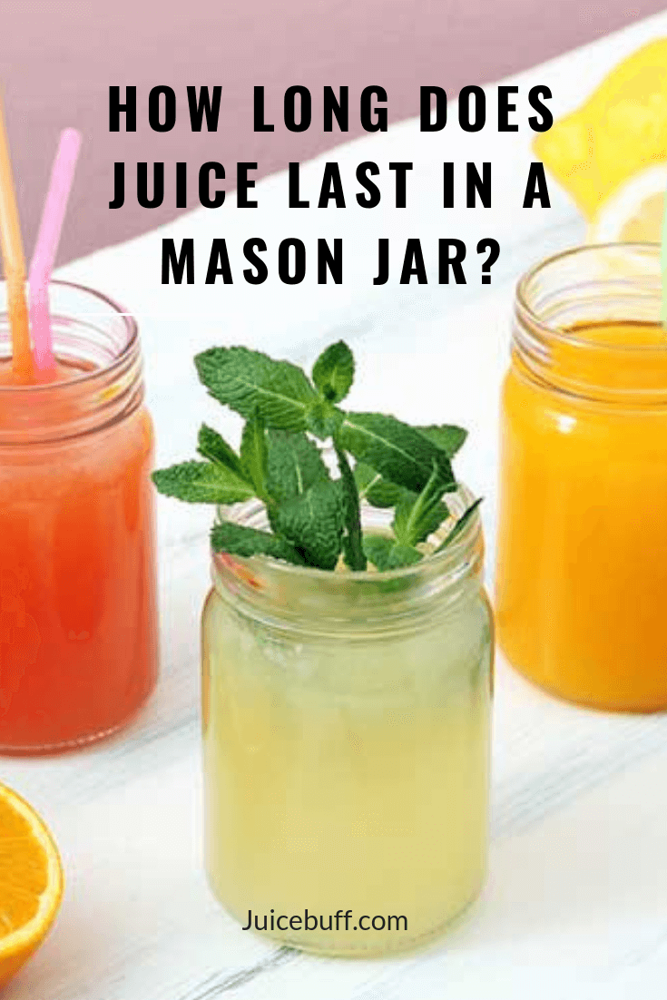 Juice in a mason jar can last 1 day when it's made in a centrifugal juicer. But when it's made in a masticating juicer it can last up to 3 days (72 hours_). Pin this for later because you might forget!